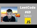 69 Sqrt x - LeetCode Javascript