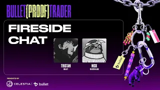 Bullet fireside | Bullet(proof) Trader