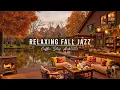 Download Lagu Jazz Relaxing Music at Cozy Fall Porch Ambience 🍂 Smooth Jazz Instrumental Music for Studying, Work