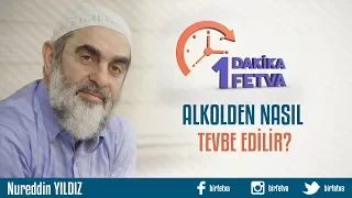 Alkolden nasıl tevbe edilir?