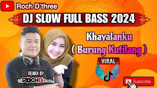 khayalanku i burung kutiling i dj slow full bass