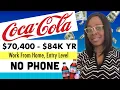 COCA COLA NOW HIRING NO PHONE 70 400 - 84K YR WORK FROM HOME ENTRY LEVEL BENEFITS