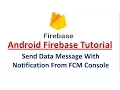 Send Data Messages With FCM push notification from Firebase Console