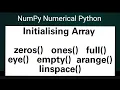 NumPy Numerical Python Initialising Array Zeros ones full eye empty arange linspace
