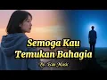 Download Lagu Lagu Sedih Terbaru 2025 - Semoga Kau Temukan Bahagia