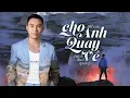 Download Lagu Album Cho Anh Quay Về - Trịnh Đình Quang 2022 - Những Bài Hát Hay Nhất của Trịnh Đình Quang 2023