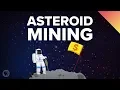 Asteroid Mining Will Change Everything About Our Future In Space