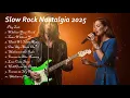 Download Lagu Slow Rock Nostalgia 2025 - Best Emotional Rock Ballads Collection