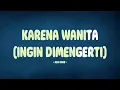 Ada Band - Karena Wanita Ingin Dimengerti / Lirik Lagu Mix
