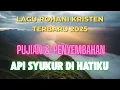 Download Lagu Api Syukur Di Hatiku - Live Worship - Lagu Pujian Penyembahan - Lagu Terbaru Rohani Kristen 2025