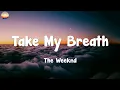 Download Lagu The Weeknd - Take My Breath  (Lyrics)