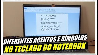 COMO USAR OS DIFERENTES ACENTOS E SÍMBOLOS DO TECLADO DO NOTEBOOK