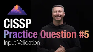 CISSP Practice Question - Input Validation