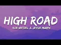 Download Lagu Koe Wetzel \u0026 Jessie Murph – High Road (Lyrics Video) | Heartfelt New Song 2025
