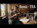 Rema - TEA (Official Music Video)