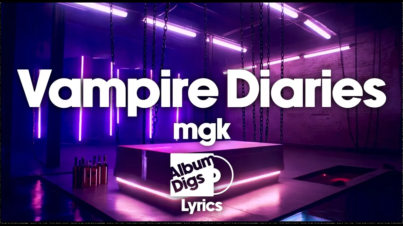 mgk - Vampire Diaries (Lyric Video) mgk - Vampire Diaries (Lyric Video)