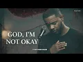 God, I’m Not Okay | A Worship Song for Anyone Struggling Right Now