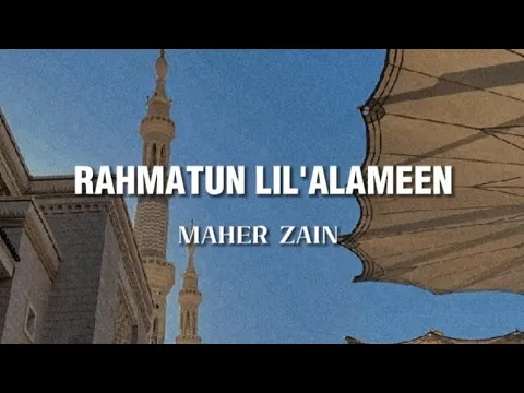 Download MP3 Rahmatun Lil'Alameen - Maher Zain ||  [ slowed • reverb • lyrics ]