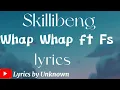 Skillibeng- Whap Whap ft Fs lyrics