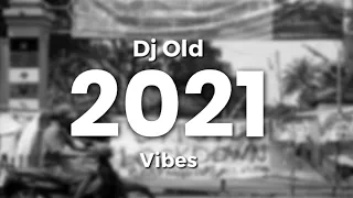 dj old 2021 vibes kumpulan dj old 2021