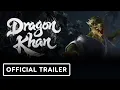 Lagu Dragon Khan - Official Demo Launch Trailer