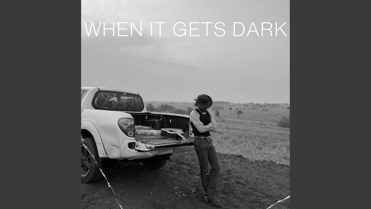 When It Gets Dark When It Gets Dark