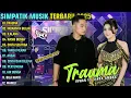 Download Lagu TRAUMA - INDAHNYA BULAN - ILALANG || SIMPATIK MUSIK FULL ALBUM TERBARU 2025