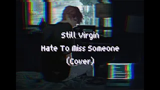 Download Still Virgin - Hate To Miss Someone (Pop Punk Cover) MP3