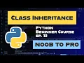 Inheritance Ep 12 Learn Python Noob to Pro