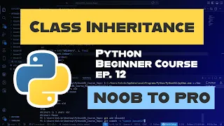 Inheritance Ep 12 Learn Python Noob to Pro