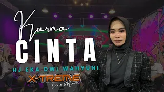 karna cinta hj eka dwi wahyuni xtreme live music cover