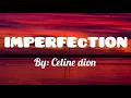 Imperfections By Celine Dion | Lyric Video