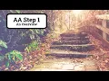 Step One of Alcoholics Anonymous An Overview of AA Step 1