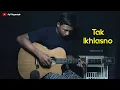 Download Lagu Tak Ikhlasno - Happy Asmara | Fingerstyle Guitar Cover + Lirik