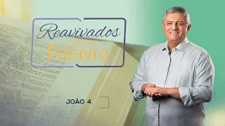 REAVIVADOS - JOÃO 4