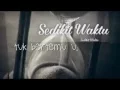 Lagu The Finest Tree   Sedikit Waktu (Lyric Video)