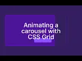 Making This Carousel By Animating CSS Grid Layouts And Using the has selector