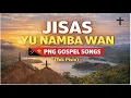 Lagu Jisas Yu Namba Wan | PNG Gospel Worship Song (Tok Pisin)