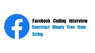 Facebook Coding Interview Question Leetcode 536 Construct Binary Tree from String