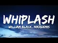 Download Lagu William Black - Whiplash (Nikademis Remix) [Lyrics]