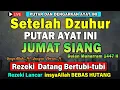 Download Lagu Dahsyatnya Dzikir Siang Hari Jumat Berkah‼️ Dzikir Pembuka Rezeki, Penyembuh Sakit \u0026 Pelunas Hutang