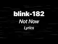 Download Lagu blink-182 - Not Now (Lyrics)
