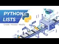 Python Lists Complete Guide Create Access Modify and List Methods