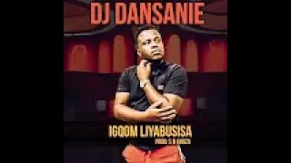 dj dansanie igqom liyabusisa gqom hit 