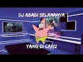 Download Lagu DJ ABADI SELAMANYA FULL BEAT