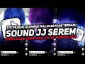 Lagu DJ SOUND JJ SEREM V15 FULL BASS GACOR KANE COCOK BUAT KAMAR MENGKANE VIRAL TIKTOK TERBARU 2025🎧