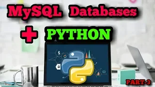 MySQL Database with PYTHON Tech Cookie PART-3