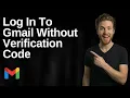 How To Log In To Gmail Without Verification Code Easy Guide