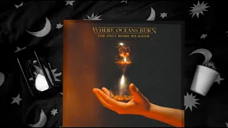 Download Where Oceans Burn - The Only Home.. (RR) MP3