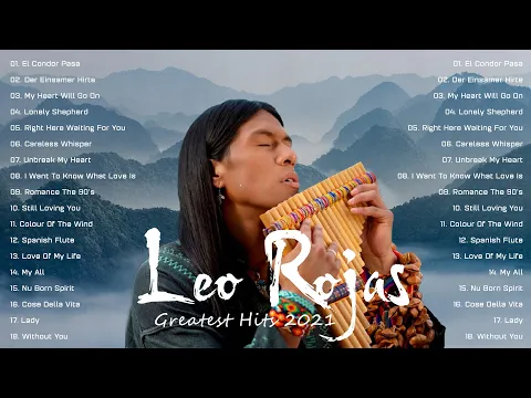 Download MP3 Leo Rojas Greatest Hits Full Album 2021 | Best of Pan Flute | Leo Rojas Sus Exitos 2021